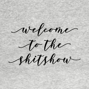 Welcome to the ShitShow T-Shirt